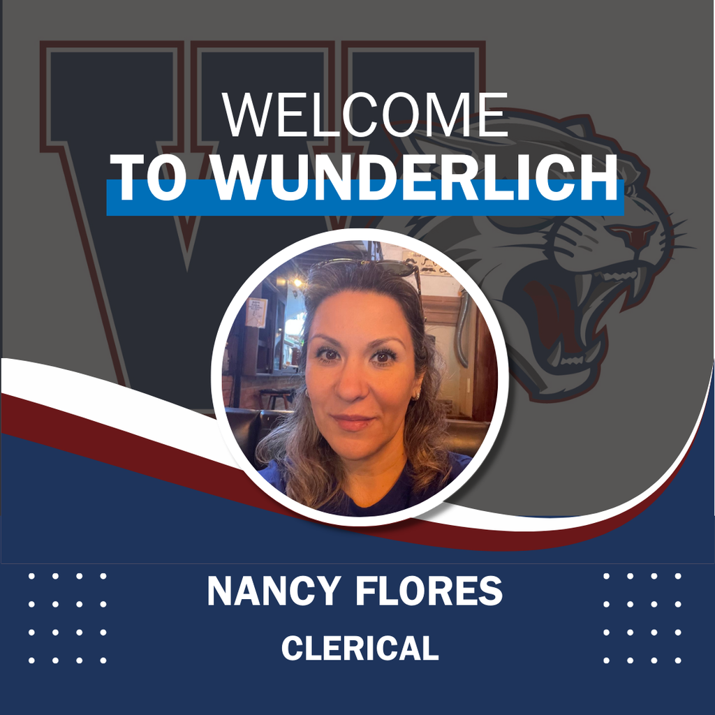 Welcome to Wunderlich Nancy Flores Clerical