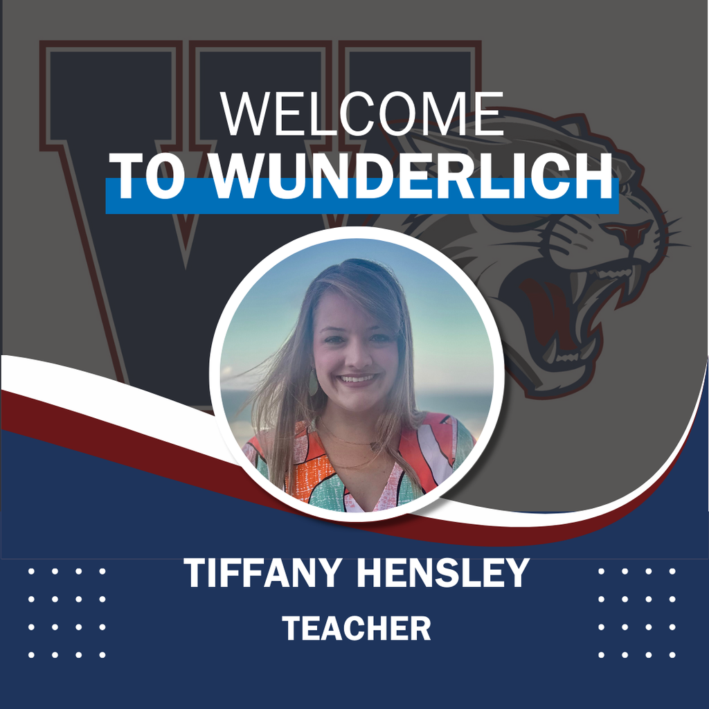 Welcome to Wunderlich Tiffany Hensley Teacher