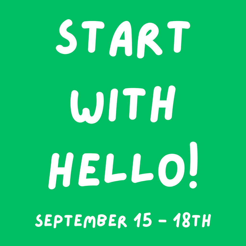 start with hello - sept 15- 18th