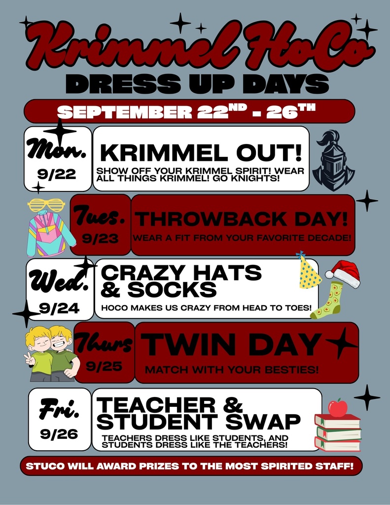 Krimmel HoCo Dress Up Days September 22nd - 26th Monday 9/22 - Krimmel Out! Tuesday 9/23 - Throwback Day! Wednesday 9/24 - Crazy hats and socks Thursday 9/25 - Twin Day Friday 9/26 - Teacher and Student Swap