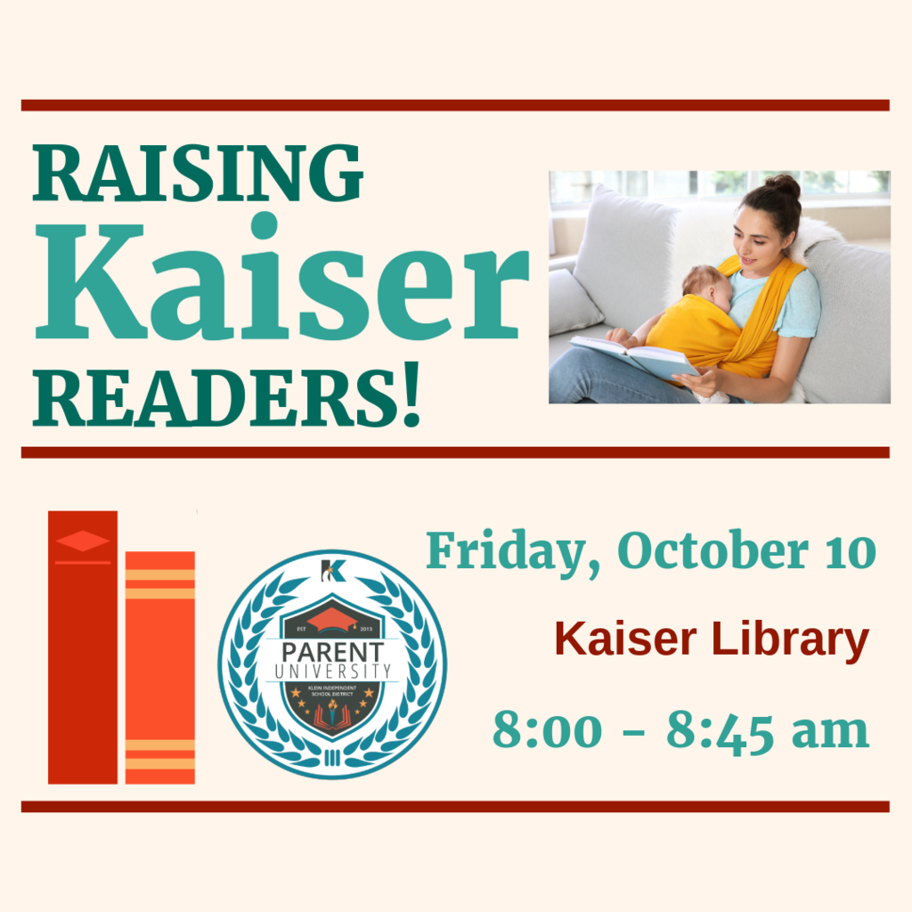 Raising Kaiser Readers!; Friday, October 10, Kaiser Library; 8-8:45 am; image of mother holding baby reading a book; image red and orange book; Parent University logo