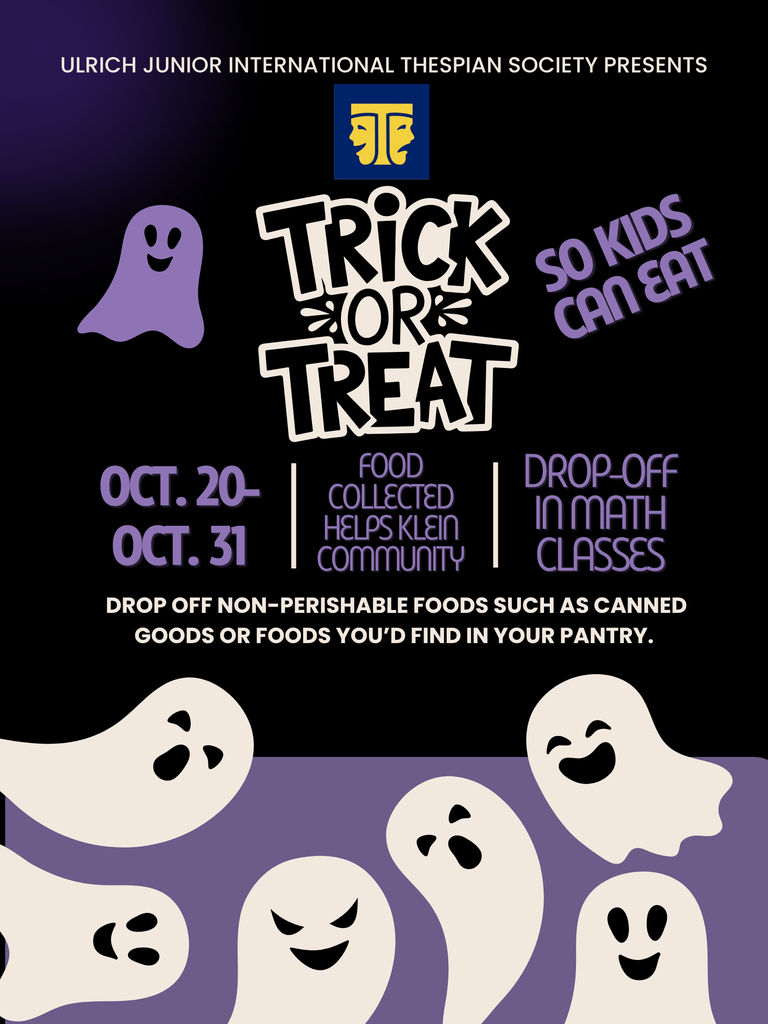 Flyer from the Ulrich Thespian Society for can drive that benefits the Klein community. Please send canned goods to  your student's math class October 20-31.