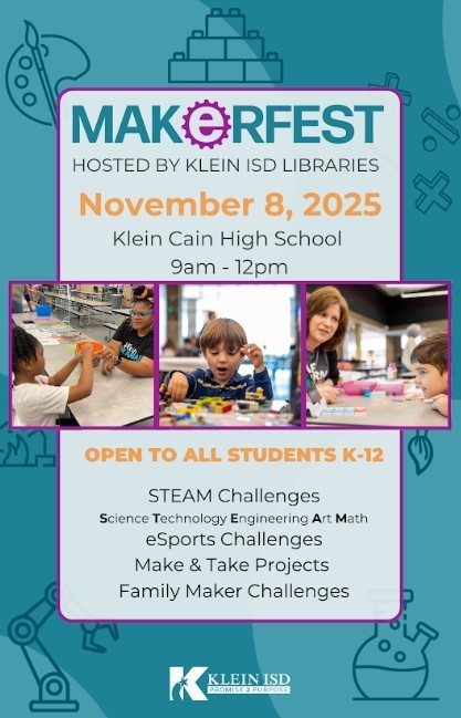 Makerfest 11/8/2025 9:00 am-12:00 pm Klein Cain High School