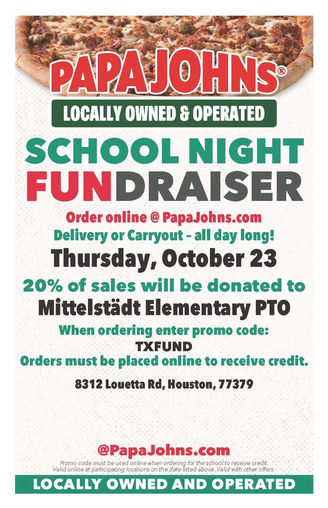 Flyer for PapaJOhns Spirit Nighty Thursday October 23 20% of sales will be donated to Mittelstadt PTO when ordering enter promo code TXFUND orders must be paid online to recieve credit.  order online @PapaJohns.com