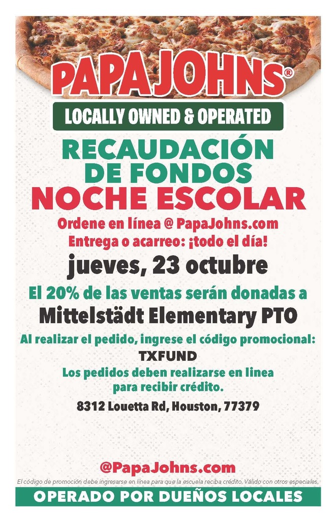 Flyer for PapaJOhns Spirit Nighty Thursday October 23 20% of sales will be donated to Mittelstadt PTO when ordering enter promo code TXFUND orders must be paid online to recieve credit.  order online @PapaJohns.com