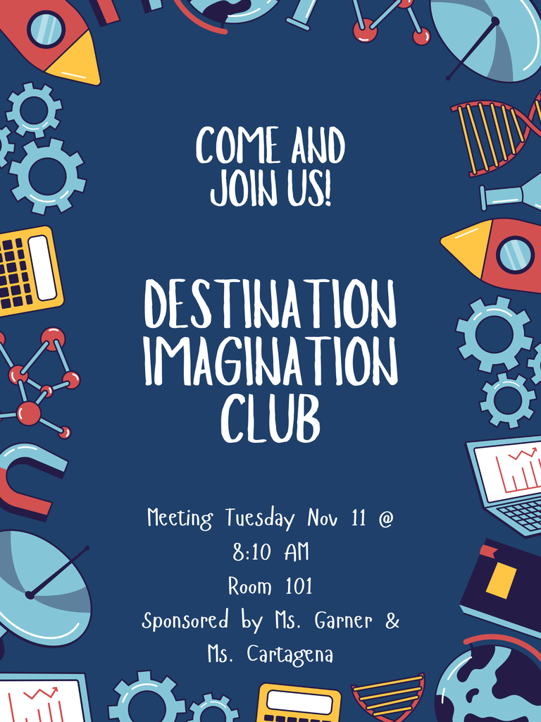 Come and join us! Destination Imagination club. Meeting Tuesday Nov. 11 at 8:10 am. Room 101. Sponsored by Ms. Garner and Ms. Cartagena.