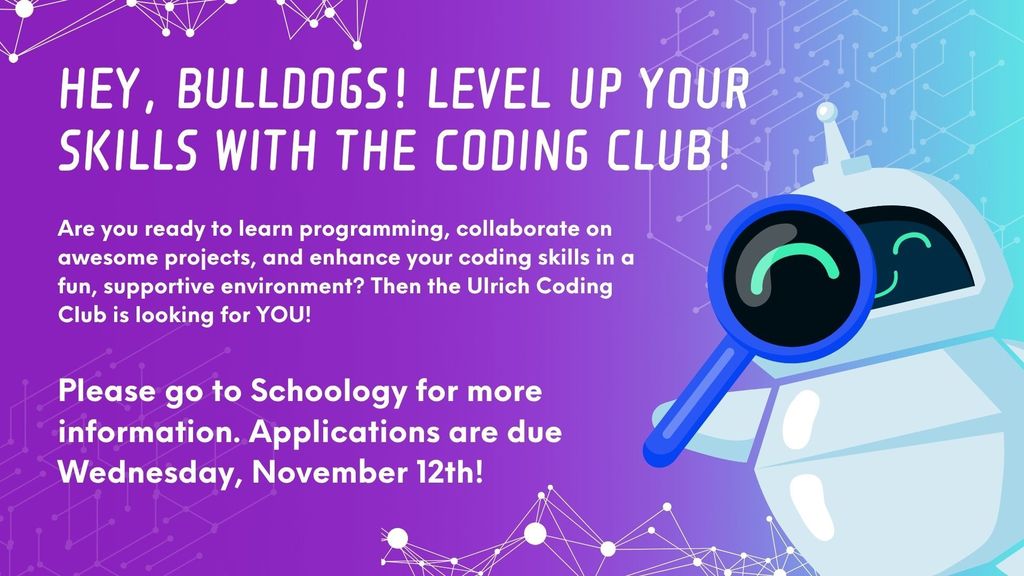 Coding Club is looking for new members. Applications are due Wednesday, November 12th.