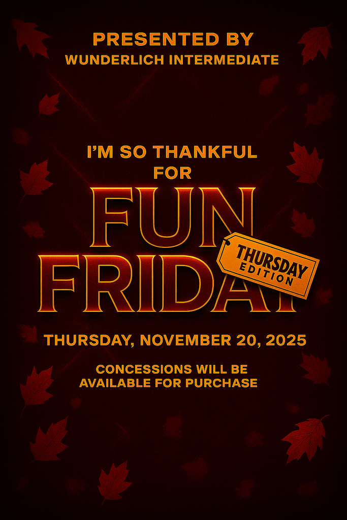 I'm so thankful for Fun Friday. Thursday Edition. Thursday November 20, 2025. Concessions will be available for purchase.