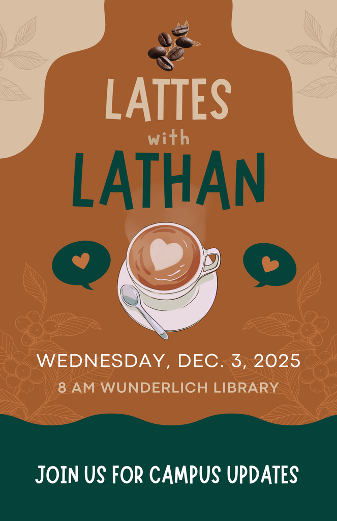 Lattes with Lathan Wednesday December 3rd at 8 am in the Wunderlich Library