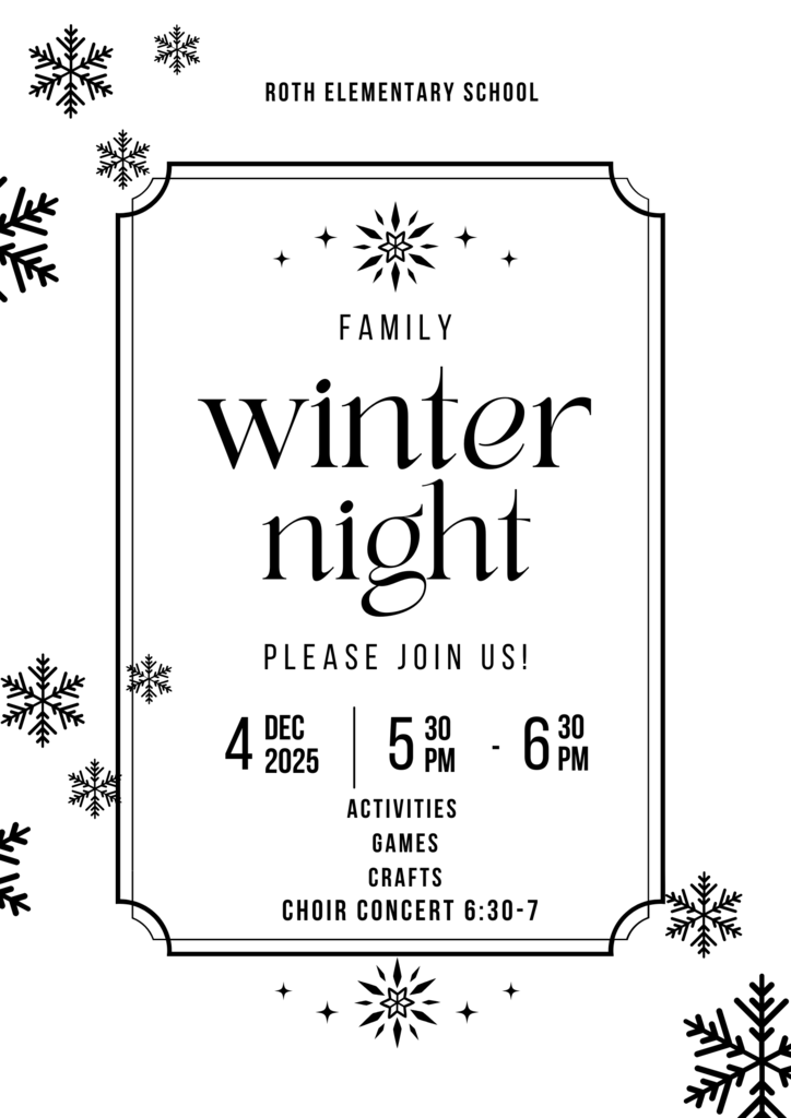 roth elementary school family winter night please join us dec 4 2025 530pm to 630pm activities games crafts choir concert 630-7