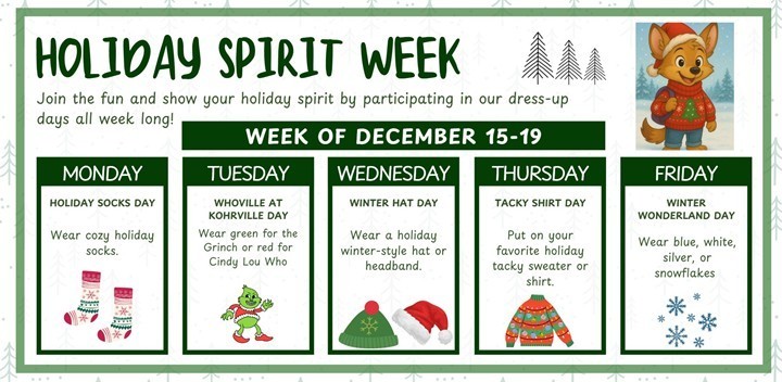 Spirit Week Dress up Monday Socks Tuesday Whoville Wed Hat Thurs sweater Friday blue, white, silver, or snowflakes