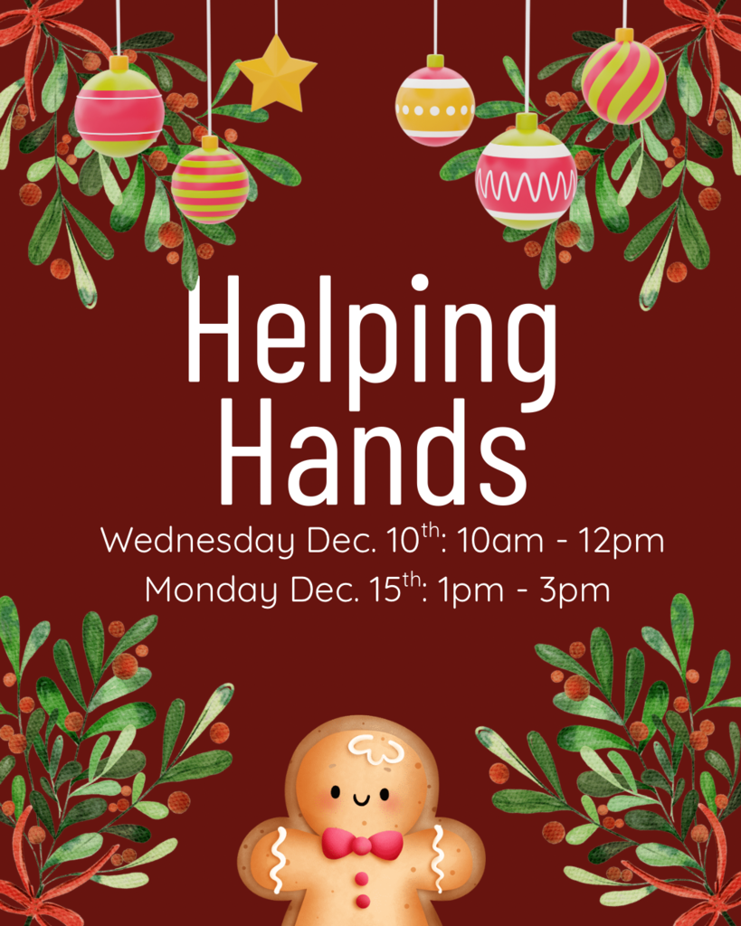 Helping Hands flyer Wednesday Dec. 10th 10 am-12pm Dec. 15th 1pm-3pm