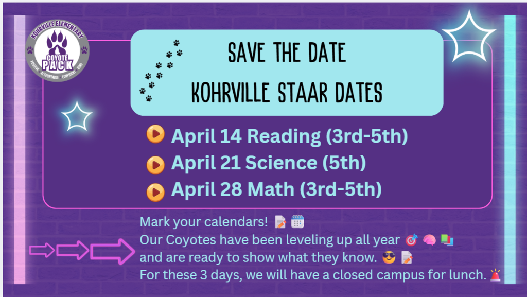 STAAR dates 4/14 Reading 4/21 Science 4/28 Math