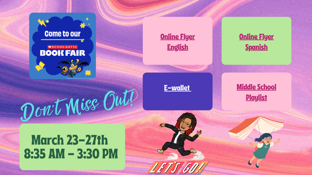 Scholastic Book Fair March 23-27th 8:35 AM - 3:30 PM