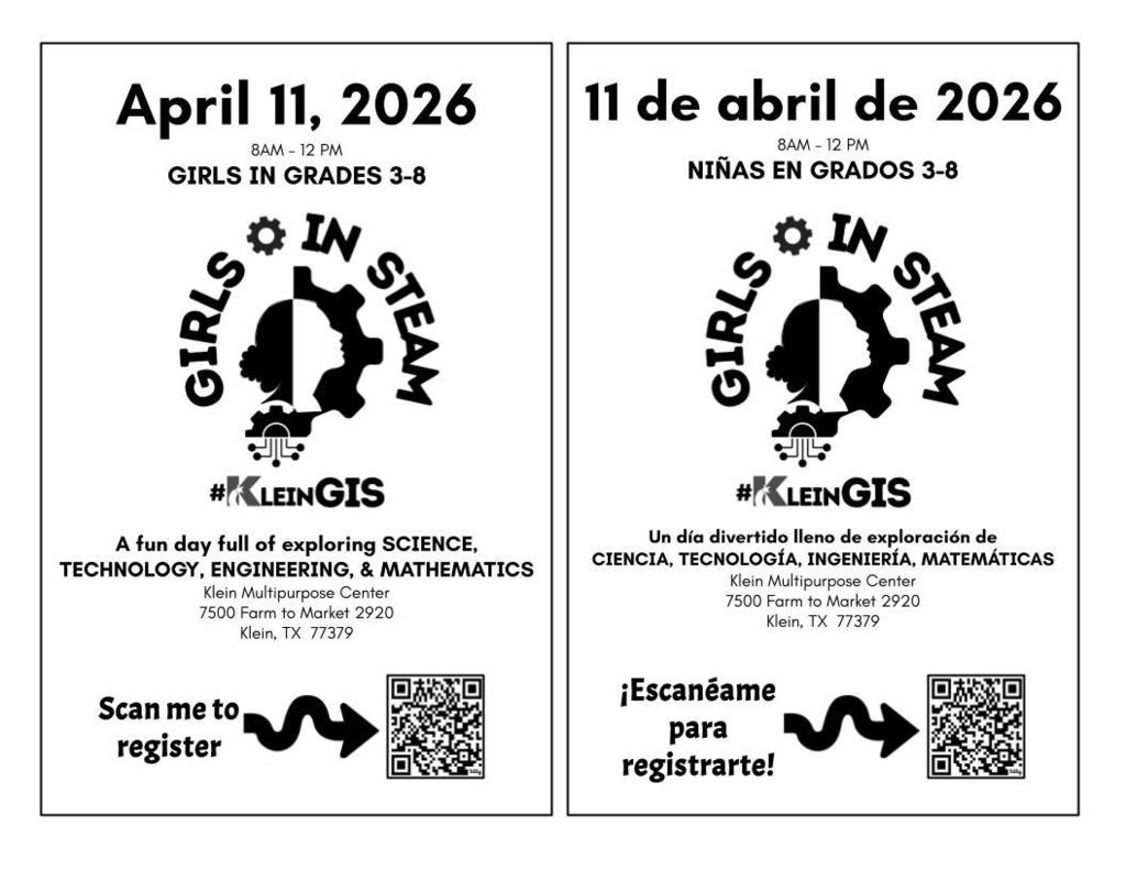 april 11 2026 8am-12pm girls in grades 3-8 girls in steam kleingis a gun day full of exploring science technology engineeering and mathematics kleinmultipurpose center 7500 farm to market 2920 klein tx 77379 scan me to register 11 de abril de 2026 8am - 12 pm ninas en grades 3-8 girls in steam klein gis un dia divertido lleno de exploracion de ciencia tecnologia ingeneria matematicas klein multipurpose center 7500 farm to market 2920 klein tx 77379 escaneame para registrarte