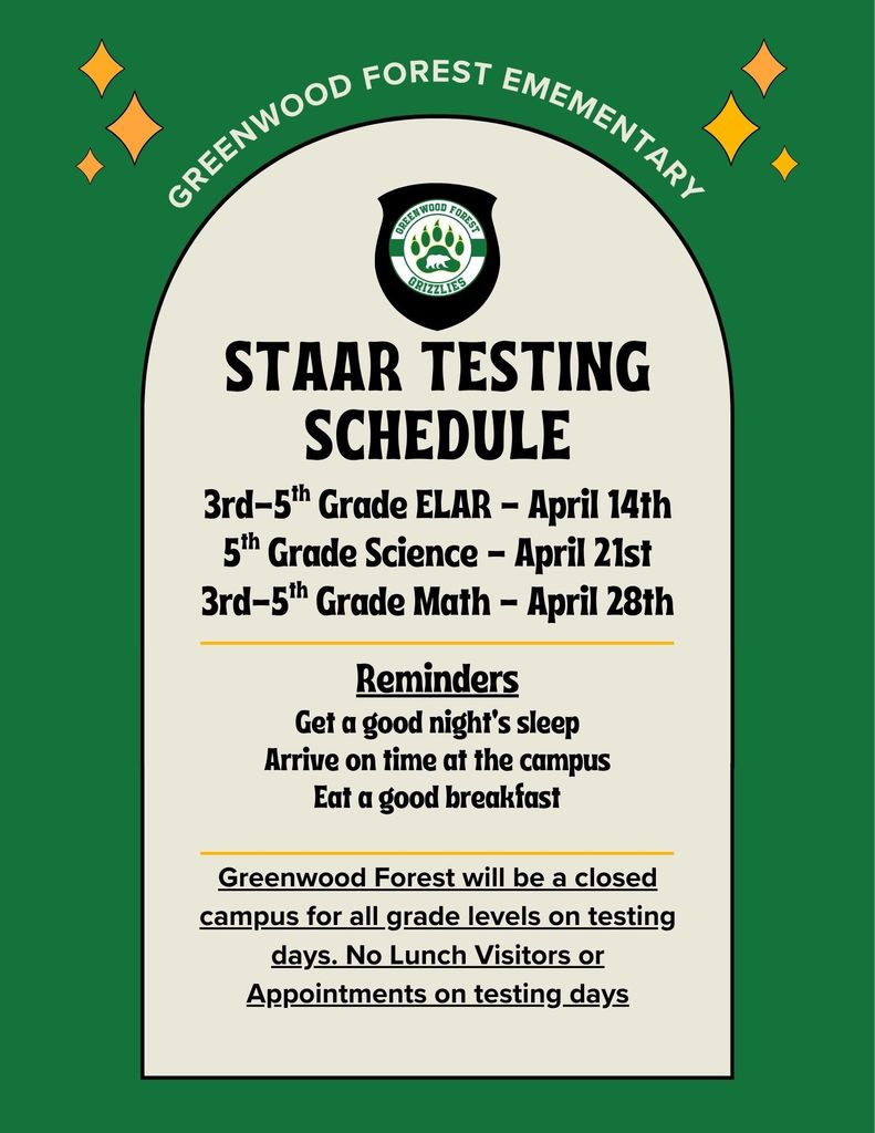 STAAR Dates- 3rd-5th Grade ELAR - April 14th 5th Grade Science - April 21st 3rd-5th Grade Math - April 28th - Campus is Closed to visitors on testing dates.