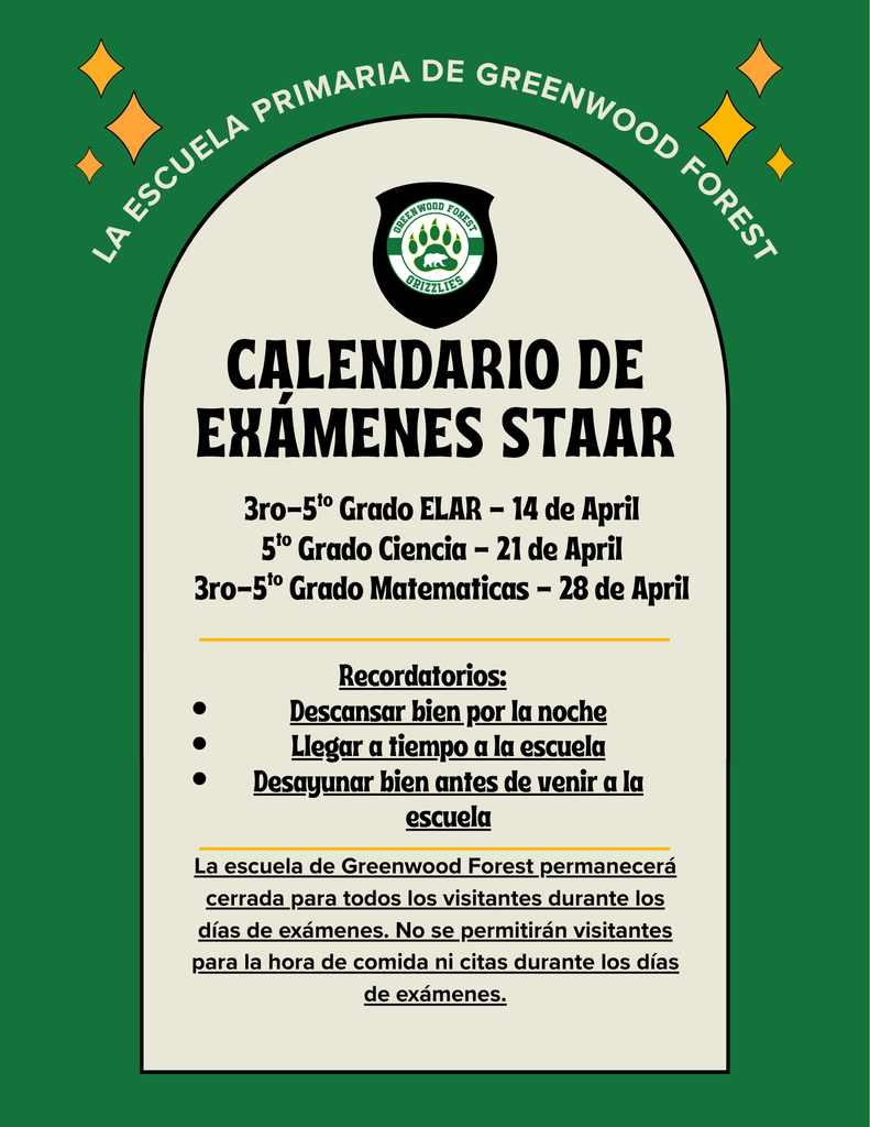 Spanish - STAAR Dates- 3rd-5th Grade ELAR - April 14th 5th Grade Science - April 21st 3rd-5th Grade Math - April 28th - Campus is Closed to visitors on testing dates.