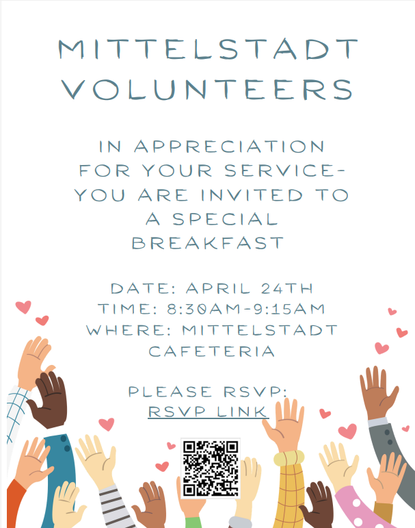MIttelstadt Volunter Appreciation Breakfast April 24th in the cafeteria at 8:30-9:15 Please RSVP