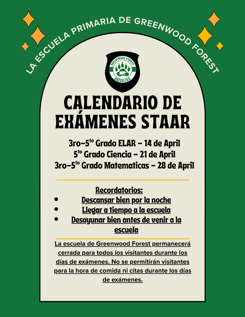 Spanish STAAR Dates- 3rd-5th Grade ELAR - April 14th 5th Grade Science - April 21st 3rd-5th Grade Math - April 28th - Campus is Closed to visitors on testing dates.