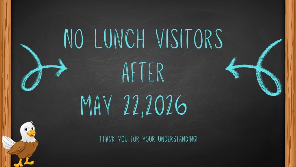 No Lunch Visitors After May 22, 2026