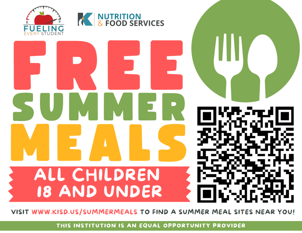 Free summer meals for children 18 and under.  Visit kisd.us/summermeals