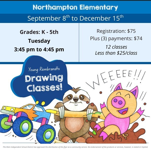 Young Rembrandts Drawing Classes are coming to Northampton Elementary!  Students in Kindergarten through 5th grade can enjoy fun, encouraging drawing lessons designed to build creativity, confidence, friendships, and artistic skills.  Classes will be held on Tuesdays from 3:45–4:45 p.m., beginning September 8 and continuing through December 15. The program includes 12 classes.  Registration is $75, followed by three payments of $74, which comes out to less than $25 per class.  Register here: https://www.youngrembrandts.com/NorthHouston  Questions can be sent to northhouston@youngrembrandts.com