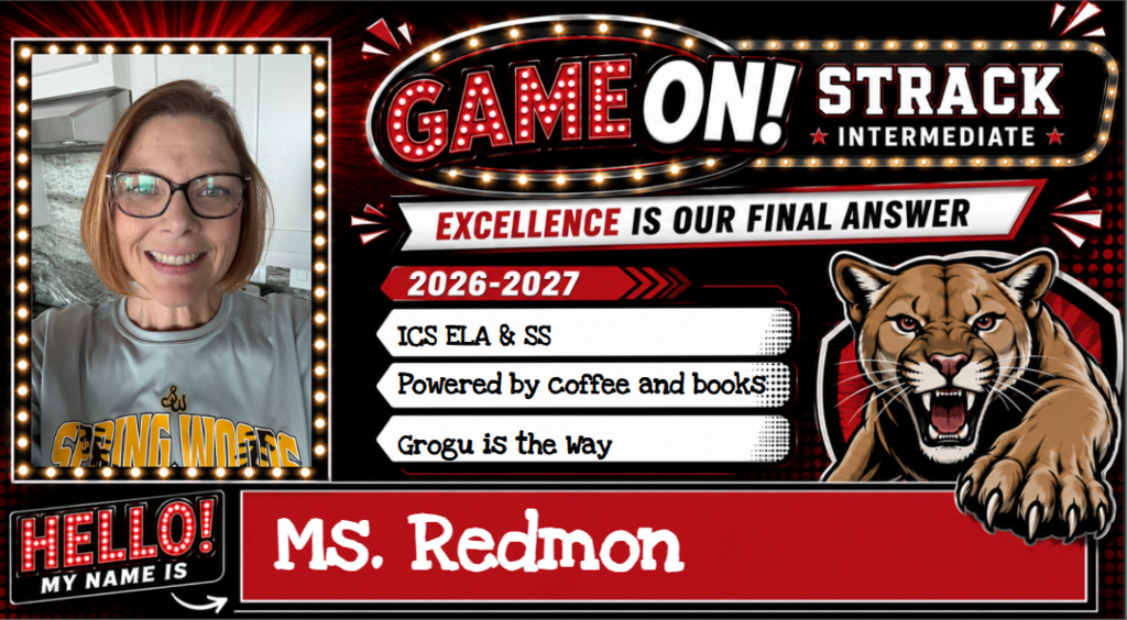 A graphic design with text "Game On! Strack Excellence is Our Final Answer" features a woman's photo, a mountain lion, and "Hello! My name is Ms. Redmon."