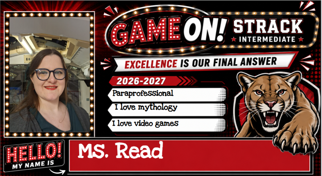 Poster with a photo of Ms. Read, a woman with glasses. Text includes "GAME ON! STRACK INTERMEDIATE" and "EXCELLENCE IS OUR FINAL ANSWER."