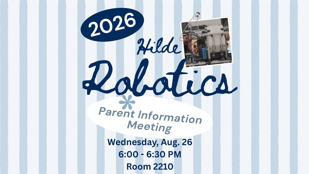 2026 Hilde Robotics Parent Information Meeting, August 26