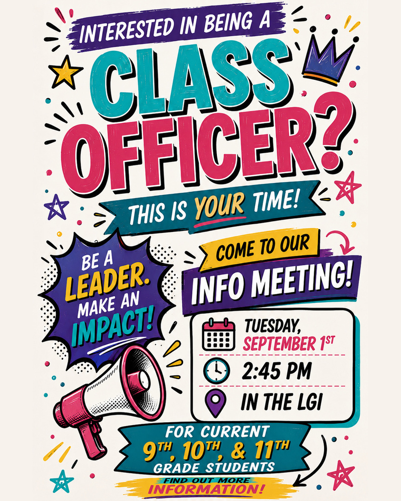 Poster with bold text inviting 9th, 10th, and 11th graders to become class officers. Details include a meeting on September 1st at 2:45 PM in the LGI.