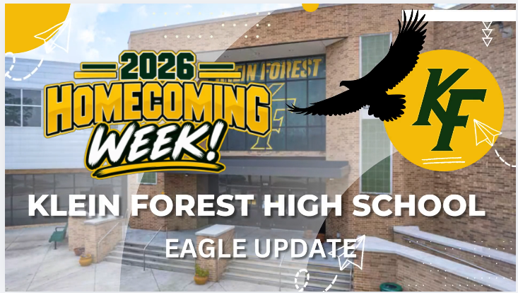 A poster shows a school building with a black eagle flying over it. The text reads "2026 Homecoming Week!" and "Klein Forest High School Eagle Update."
