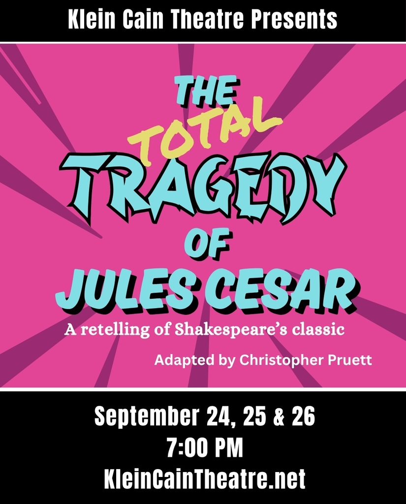 Poster for Klein Cain Theatre's adaptation of Shakespeare's "The Tragedy of Julius Caesar" by Christopher Pruett, with dates September 24, 25, 26.