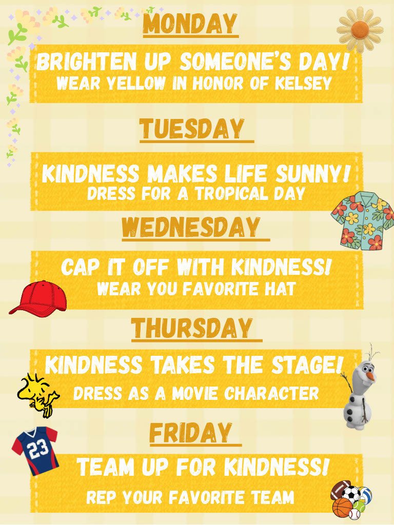 A poster lists activities for each day of the week, promoting kindness, with illustrations of hats, outfits, and characters.