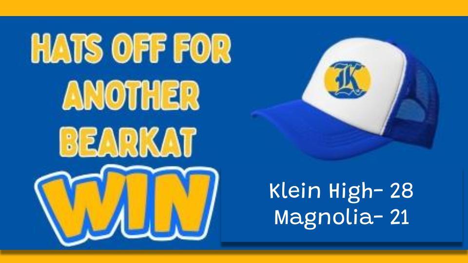 Blue background displays blue and white cap with a logo. Text reads: "Hats Off for Another Bearkat Win." Scores are Klein High: 28, Magnolia: 21.