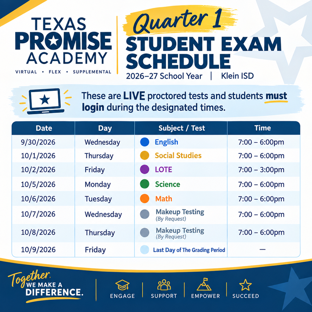 Poster for Texas Promise Academy, Klein ISD. Lists exam dates, subjects, and times for the first quarter.