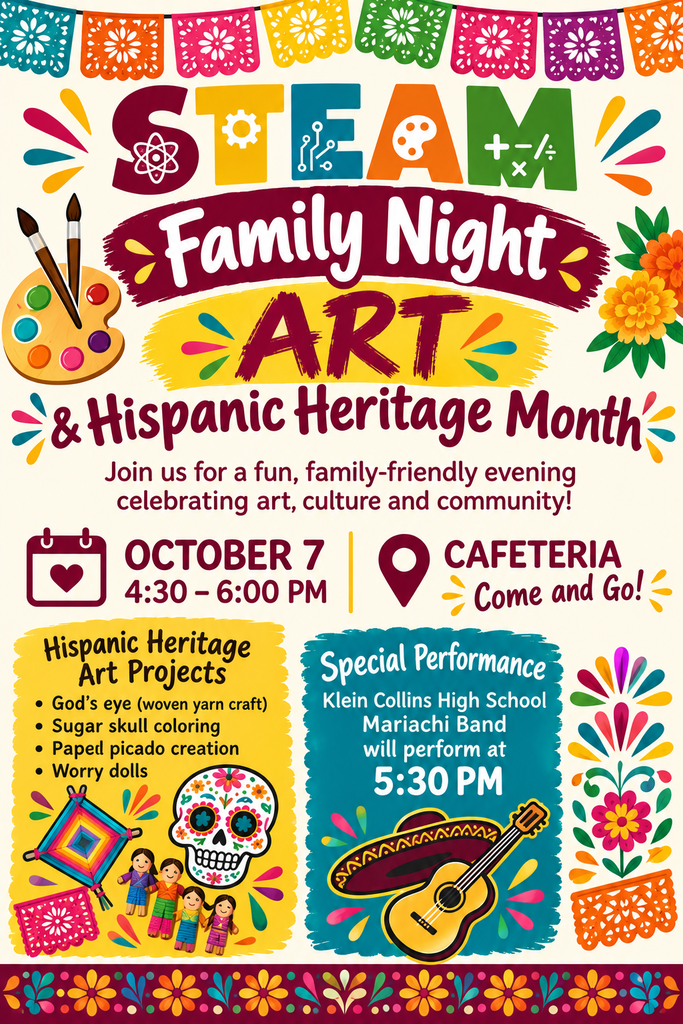 A colorful poster announces "Steam Family Night Art" for Hispanic Heritage Month. It includes details about art projects and a performance by Klein Collins High School Mariachi Band.