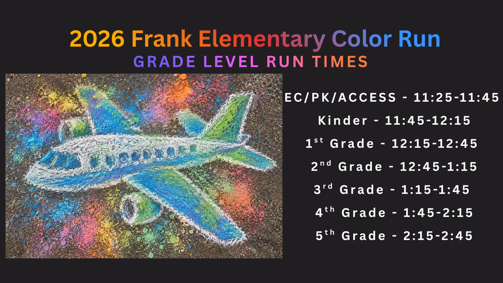 A colorful graphic shows a drawn airplane with a schedule for the 2026 Frank Elementary Color Run.