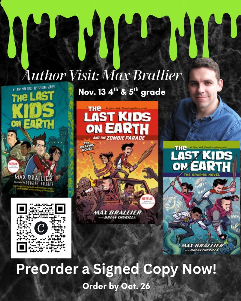 Poster with three books and a man. Titles include "The Last Kids on Earth" by Max Brallier. QR code present.Preoder a signed copy now. Order by oct. 26