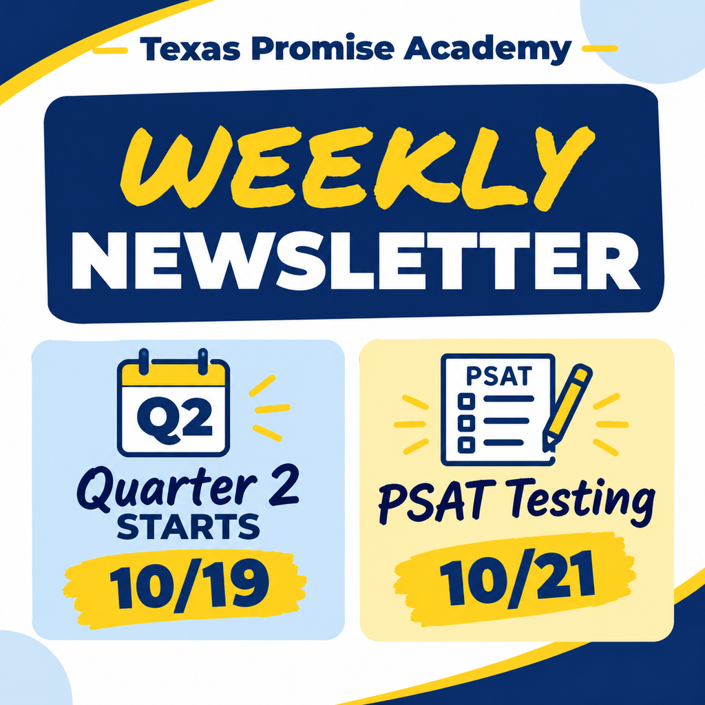 Blue and white banner displaying "Texas Promise Academy Weekly Newsletter". Two boxes: one with calendar icon for Quarter 2 start on 10/19, another with checkmark and PSAT icon for testing on 10/21.