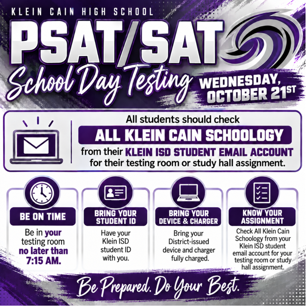 Klein Cain High School PSAT/SAT School Day Testing Wednesday, October 21st.