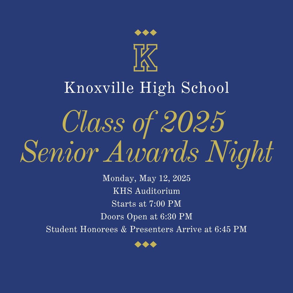 Navy blue and gold. KHS Awards night for the Class of 2025. Begins at 7 PM in the KHS Auditorium. Doors open at 6:30. Presenters and student honorees arrive at 6:45 PM.