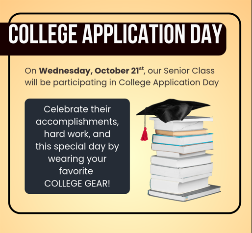 College Application Day - Wednesday Oct 21 - Wear your favorite college gear