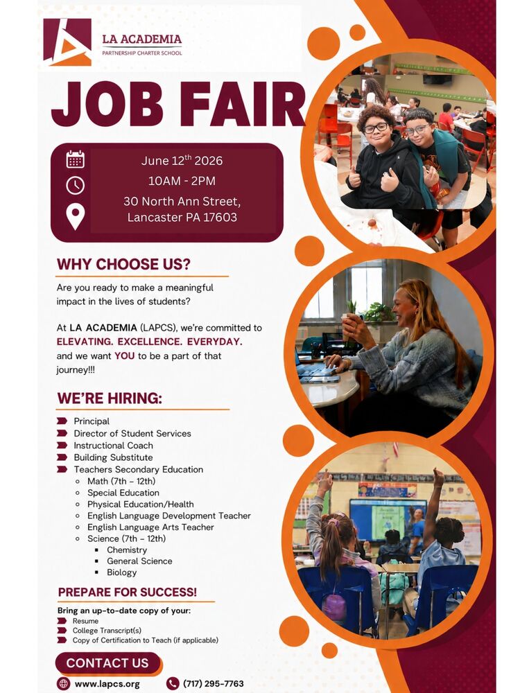 🚨 WE'RE HIRING! 🚨  Join us at the La Academia Job Fair and discover how you can make a lasting impact in the lives of students.  📅 Thursday, June 12, 2026 ⏰ 10:00 AM – 2:00 PM 📍 La Academia Partnership Charter School 30 N. Ann Street, Lancaster, PA  We're currently seeking: ✔ Principal ✔ Director of Student Services ✔ Instructional Coach ✔ Building Substitute ✔ Secondary Teachers (7th–12th Grade) • Math • Science • English Language Arts • English Language Development • Special Education • Physical Education/Health  Bring an up-to-date copy of your: 📄 Resume 📄 College Transcript(s) 📄 Copy of Teaching Certification (if applicable)  At La Academia, we're committed to elevating excellence every day and creating opportunities for students to thrive. If you're passionate about education and ready to make a difference, we'd love to meet you.  Learn more at [www.lapcs.org](http://www.lapcs.org) 📞 (717) 295-7763  #LaAcademia #LAPCS #EducationJobs #TeacherJobs #LancasterPA #NowHiring #CharterSchoolJobs #MakeADifference