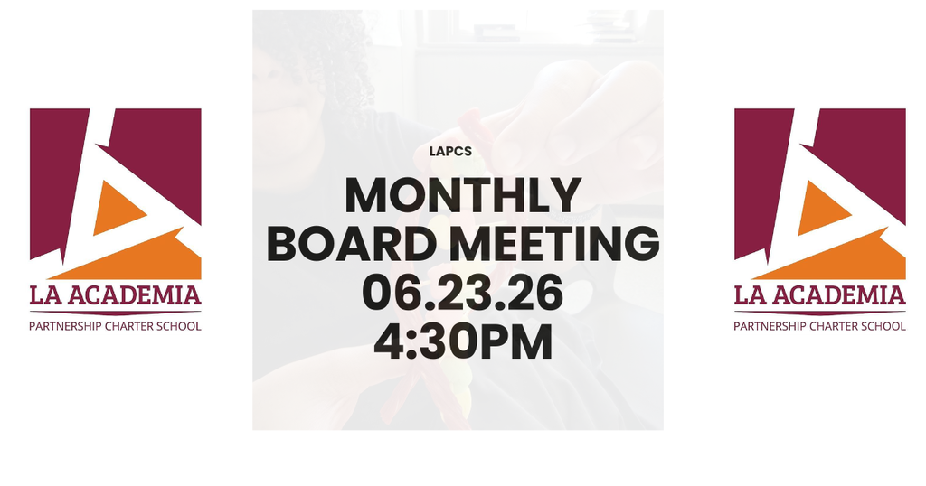 📢 Monthly School Board Meeting Reminder 📢  The La Academia Partnership Charter School Board of Trustees will hold its monthly board meeting on:  📅 Wednesday, June 25, 2026 🕟 4:30 PM 📍 La Academia Partnership Charter School  Board meetings are an important part of the work that helps guide our school, support our students, and plan for the future.  We appreciate the continued dedication of our board members and school leadership as they work to strengthen the LAPCS community.