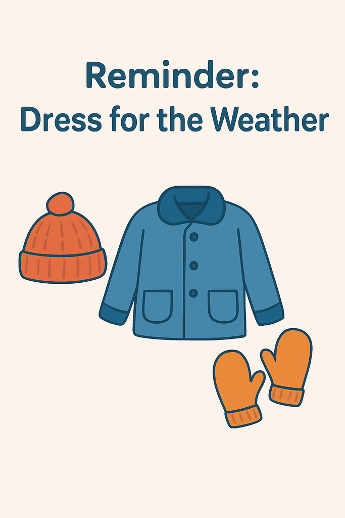 Reminder: Dress for the Weather