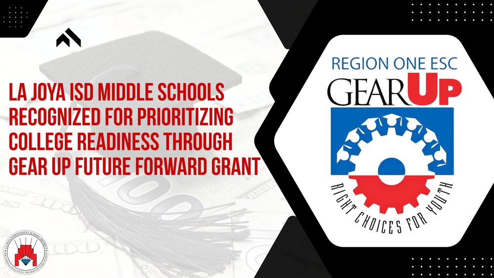LJISD Middle Schools Receive GEAR UP Future Forward Grant