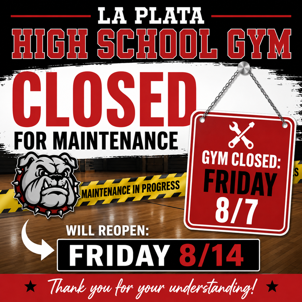 HIGH SCHOOL Gym will be closed for maintenance Friday (8/7) and will reopen on Friday (8/14).