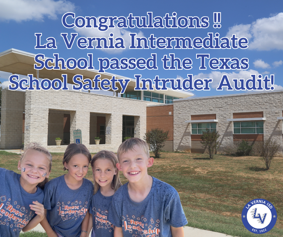 La Vernia Intermediate School passed the Texas School Safety Intruder Audit!