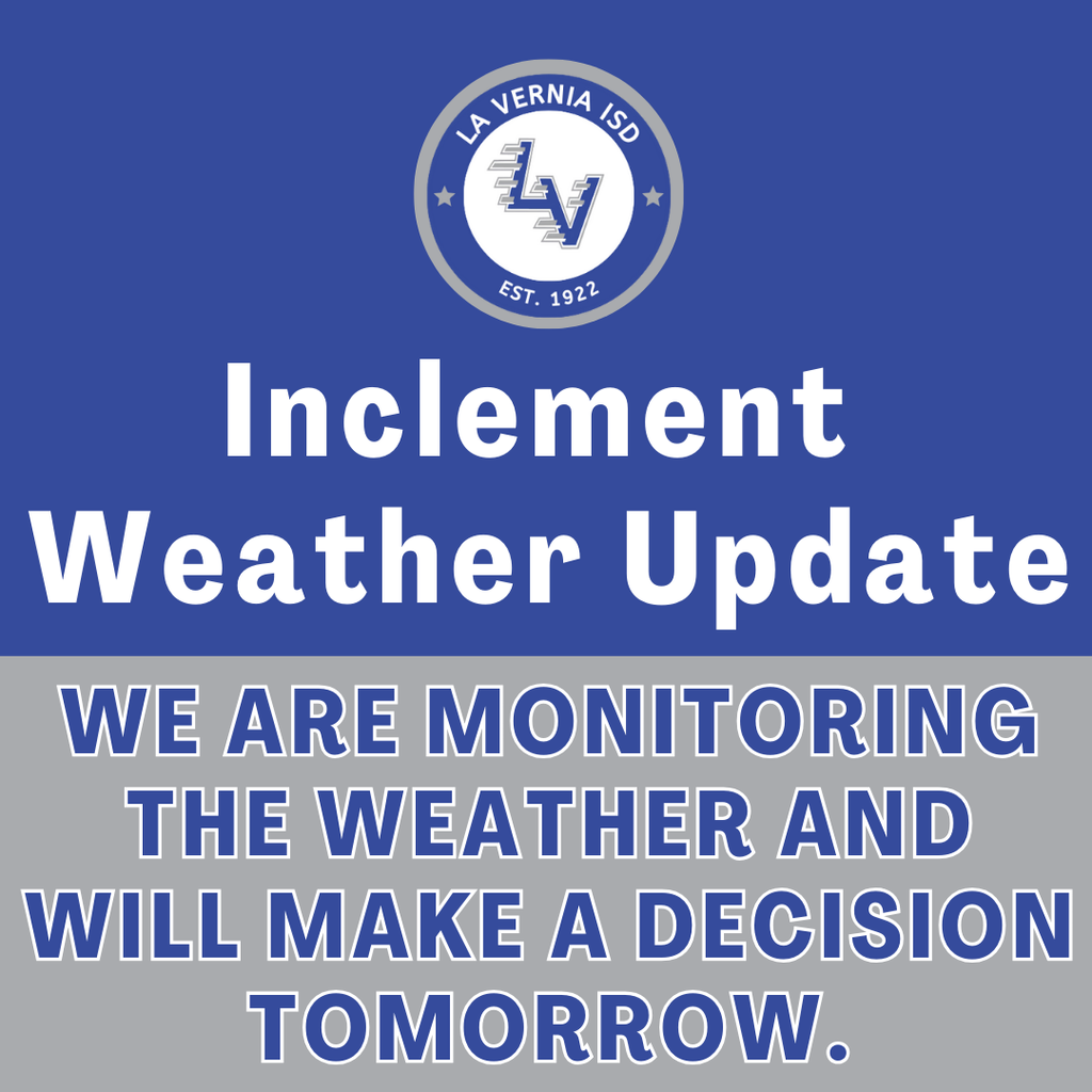 Inclement Weather Update - we are monitoring the weather and will make a decision tomorrow
