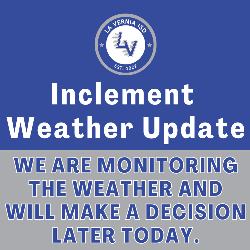 Inclement Weather Update - We are monitoring the weather and will make a decision later today